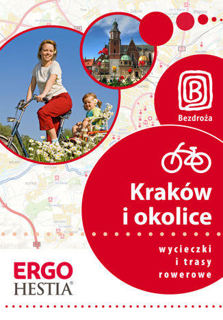 Kraków i okolice. Wycieczki i trasy rowerowe. Wydanie 1 Michał Franaszek - okladka książki