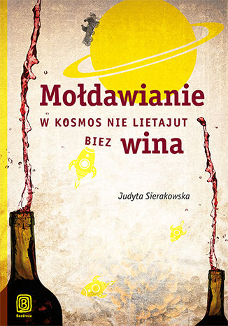 Mołdawianie w kosmos nie lietajut biez wina Judyta Sierakowska - okladka książki