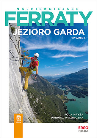 Najpiękniejsze ferraty. Jezioro Garda. Wydanie 2 Pola Kryża, Dariusz Woźniczka - okladka książki