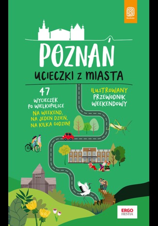 Poznań. Ucieczki z miasta. Przewodnik weekendowy. Wydanie 1 Krzysztof Dopierała - okladka książki