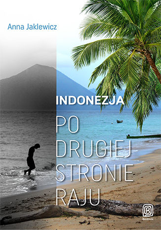 Indonezja. Po drugiej stronie raju Anna Jaklewicz - okladka książki