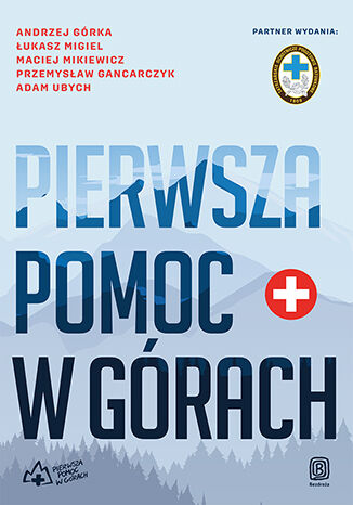 Pierwsza pomoc w górach Andrzej Górka, Łukasz Migiel, Maciej Mikiewicz, Przemysław Gancarczyk, Adam Ubych - audiobook CD