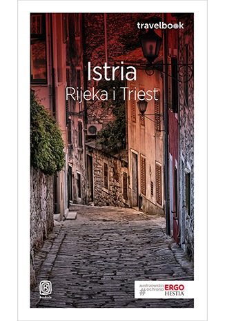 Istria. Rijeka i Triest. Travelbook. Wydanie 1 Praca zbiorowa - okladka książki