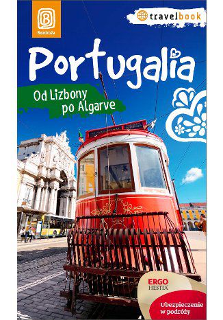 Portugalia. Od Lizbony po Algarve. Travelbook. Wydanie 1 Anna Pamuła - okladka książki