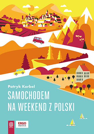 Samochodem na weekend z Polski Patryk Korbel - okladka książki