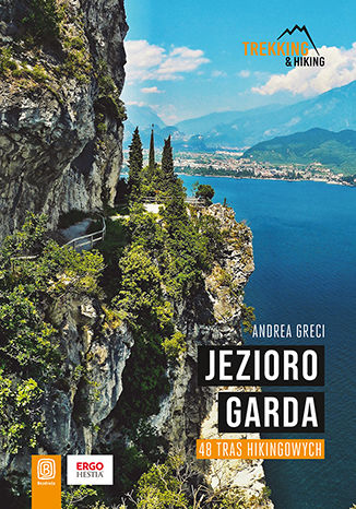 Jezioro Garda. 48 tras hikingowych Andrea Greci - okladka książki