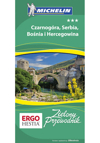 Czarnogóra, Serbia, Bośnia i Hercegowina. Zielony Przewodnik. Wydanie 1 Praca zbiorowa - okladka książki
