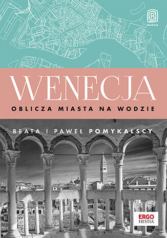 Wenecja. Oblicza miasta na wodzie Beata i Paweł Pomykalscy - okladka książki