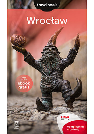 Wrocław. Travelbook. Wydanie 1 Eliza Czyżewska, Jakub Wolski, Ewa Chopkowicz - okladka książki