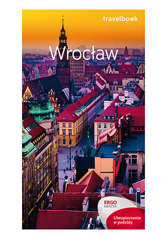 Wrocław. Travelbook. Wydanie 2 Eliza Czyżewska, Jakub Wolski, Ewa Chopkowicz - okladka książki