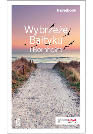 Wybrzeże Bałtyku i Bornholm. Travelbook. Wydanie 3 Magdalena Bażela, Peter Zralek - okladka książki