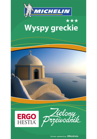 Wyspy greckie. Zielony Przewodnik. Wydanie 1 Praca zbiorowa - okladka książki