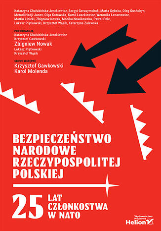 Bezpieczeństwo narodowe Rzeczypospolitej Polskiej. 25 lat członkostwa w NATO (B2B) Zbigniew Nowak - okladka książki