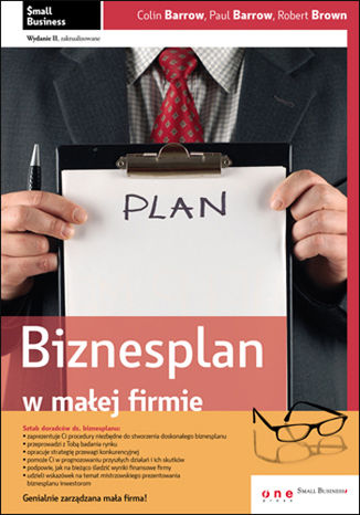 Biznesplan w małej firmie. Wydanie II zaktualizowane Colin Barrow, Paul Barrow, Robert Brown - okladka książki