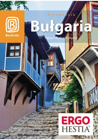 Bułgaria. Pejzaż słońcem pisany. Wydanie 5 Robert Sendek - okladka książki