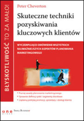 Błyskotliwość to za mało! Skuteczne techniki pozyskiwania kluczowych klientów Peter Cheverton - okladka książki