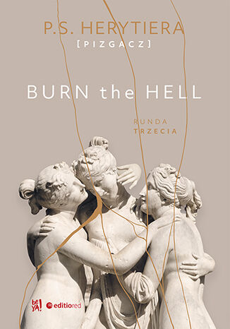 Burn the hell. Runda trzecia. Książka z autografem Katarzyna Barlińska vel P.S. HERYTIERA - "Pizgacz" - okladka książki