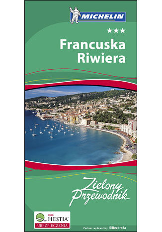 Francuska Riwiera. Zielony Przewodnik Michelin. Wydanie 1 praca zbiorowa - okladka książki