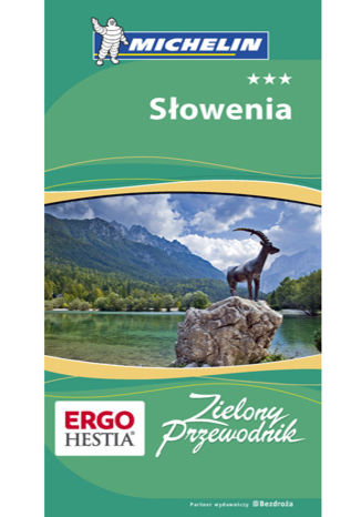 Słowenia. Zielony Przewodnik Michelin Magdalena Dobrzańska-Bzowska, Krzysztof Bzowski, Paweł Klimek - okladka książki