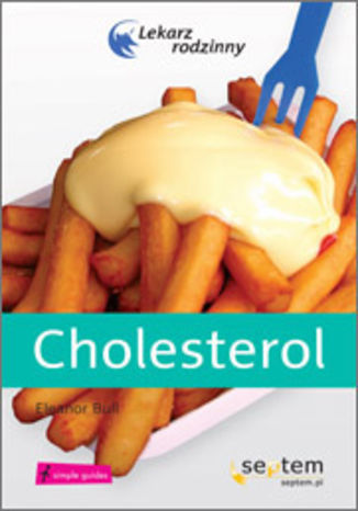 Cholesterol. Lekarz rodzinny Eleanor Bull, Jonathan Morrell - okladka książki