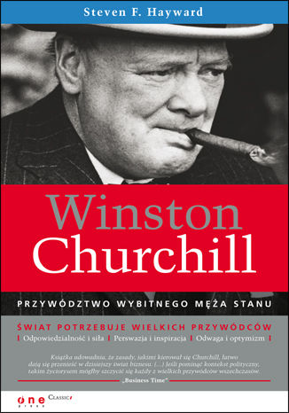 Winston Churchill. Przywództwo wybitnego męża stanu Steven F. Hayward - okladka książki