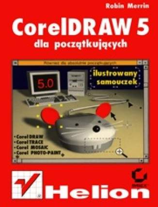 CorelDRAW 5 dla początkujących Robin Merrin - okladka książki