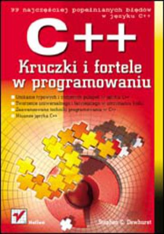 C++. Kruczki i fortele w programowaniu Stephen C. Dewhurst - okladka książki