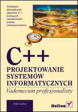 C++. Projektowanie systemów informatycznych. Vademecum profesjonalisty John Lakos - okladka książki