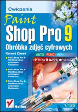 Paint Shop Pro 9. Obróbka zdjęć cyfrowych. Ćwiczenia Roland Zimek - okladka książki