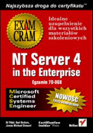NT Server 4 in the Enterprise (egzamin 70-068) Ed Tittel, Kurt Hudson, James Michael Stewart - okladka książki