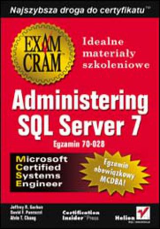 Administering SQL Server 7 (egzamin 70-028) Jeffrey R. Garbus, David F. Pascuzzi, Alvin T. Chang - okladka książki
