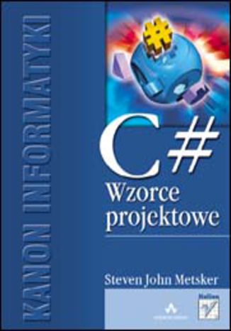 C#. Wzorce projektowe Steven John Metsker - okladka książki