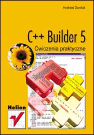 C++ Builder 5. Ćwiczenia praktyczne Andrzej Daniluk - okladka książki