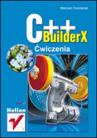 C++BuilderX. Ćwiczenia Mariusz Owczarek - okladka książki