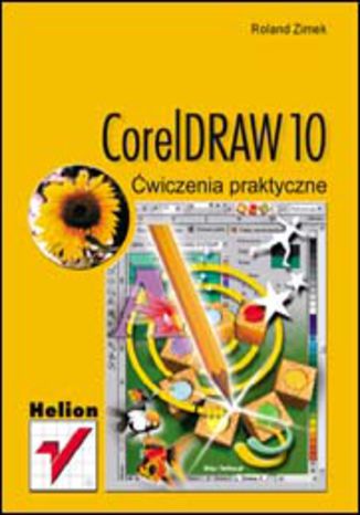 CorelDRAW 10. Ćwiczenia praktyczne Roland Zimek - okladka książki