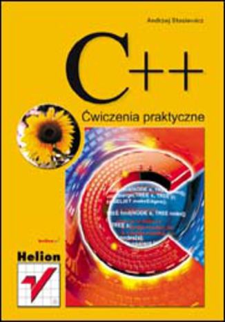 C++. Ćwiczenia praktyczne Andrzej Stasiewicz - okladka książki