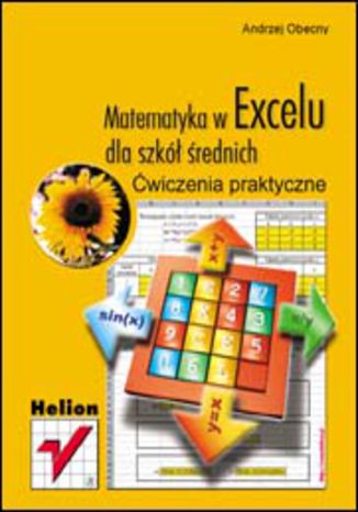 Matematyka w Excelu dla szkół średnich. Ćwiczenia praktyczne Andrzej Obecny - okladka książki