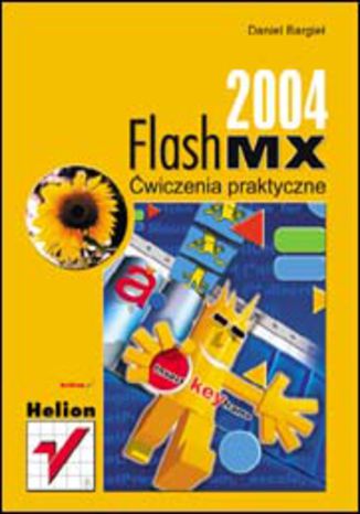 Flash MX 2004. Ćwiczenia praktyczne Daniel Bargieł - okladka książki