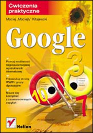 Google. Ćwiczenia praktyczne Maciej &quot;Maciejly&quot; Kitajewski - okladka książki