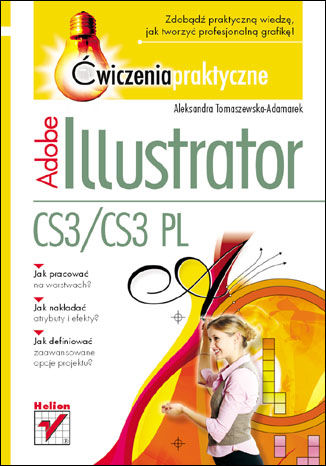 Adobe Illustrator CS3/CS3 PL. Ćwiczenia praktyczne Aleksandra Tomaszewska-Adamarek - okladka książki