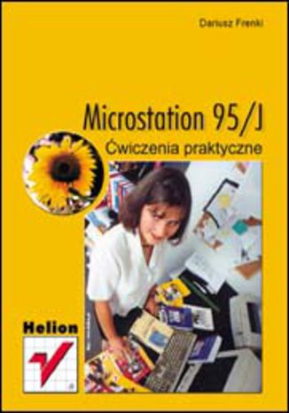 Microstation 95/J. Ćwiczenia praktyczne Dariusz Frenki - okladka książki