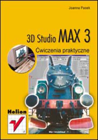 3D Studio Max 3. Ćwiczenia praktyczne Joanna Pasek - okladka książki