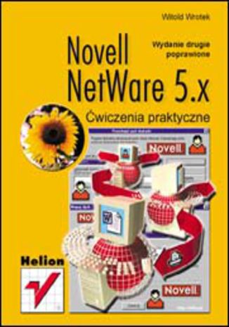 Novell NetWare 5.x. Ćwiczenia praktyczne. Wydanie II poprawione Witold Wrotek - okladka książki