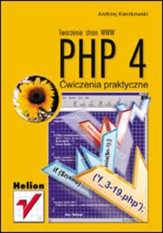 PHP 4. Tworzenie stron WWW. Ćwiczenia praktyczne Andrzej Kierzkowski - okladka książki