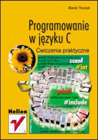 Programowanie w języku C. Ćwiczenia praktyczne Marek Tłuczek - okladka książki