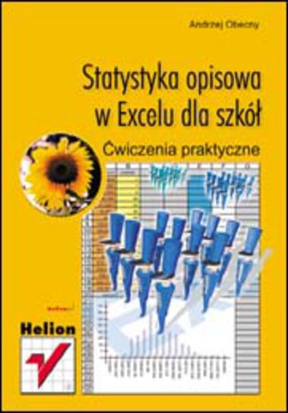 Statystyka opisowa w Excelu dla szkół. Ćwiczenia praktyczne Andrzej Obecny - okladka książki