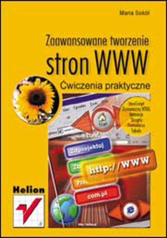 Zaawansowane tworzenie stron WWW. Ćwiczenia praktyczne Maria Sokół - okladka książki