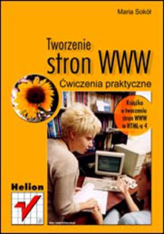 Tworzenie stron WWW. Ćwiczenia praktyczne Maria Sokół - okladka książki