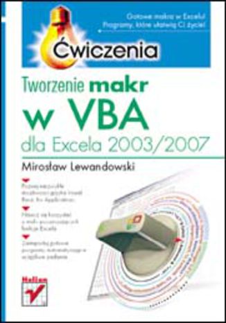 Tworzenie makr w VBA dla Excela 2003/2007. Ćwiczenia Mirosław Lewandowski - okladka książki