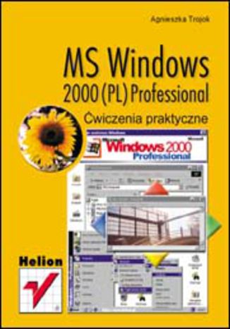 MS Windows 2000 (PL) Professional. Ćwiczenia praktyczne Agnieszka Trojok - okladka książki